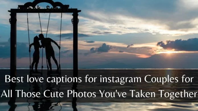 love captions for instagram